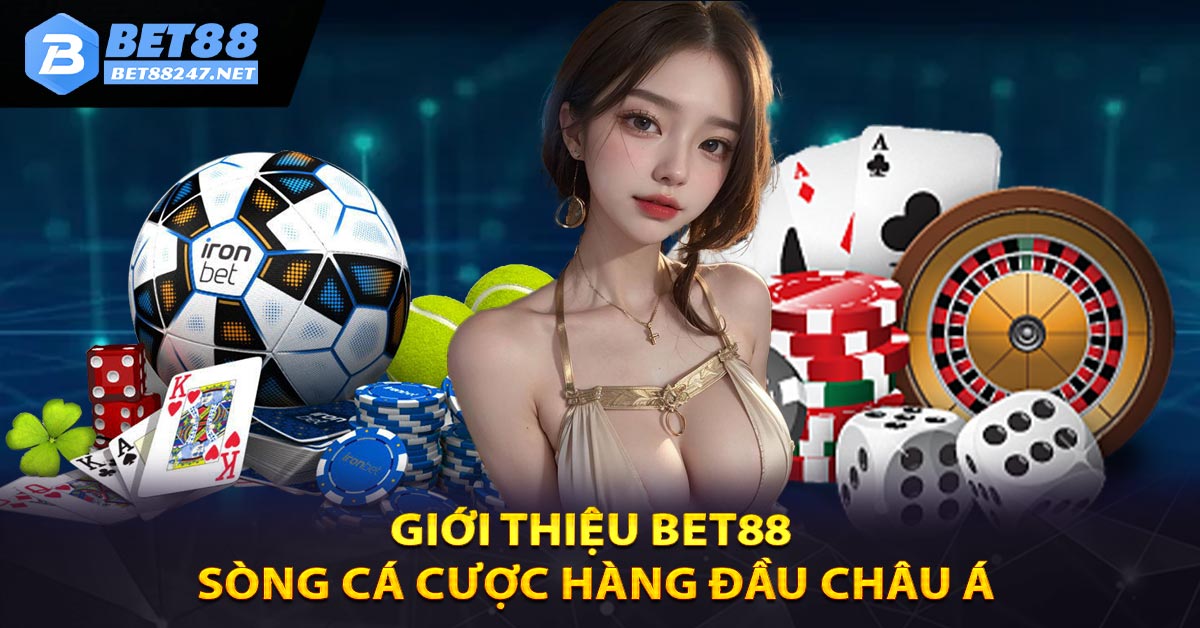 Giới Thiệu Bet88 - Sòng Cá Cược Hàng Đầu Châu Á