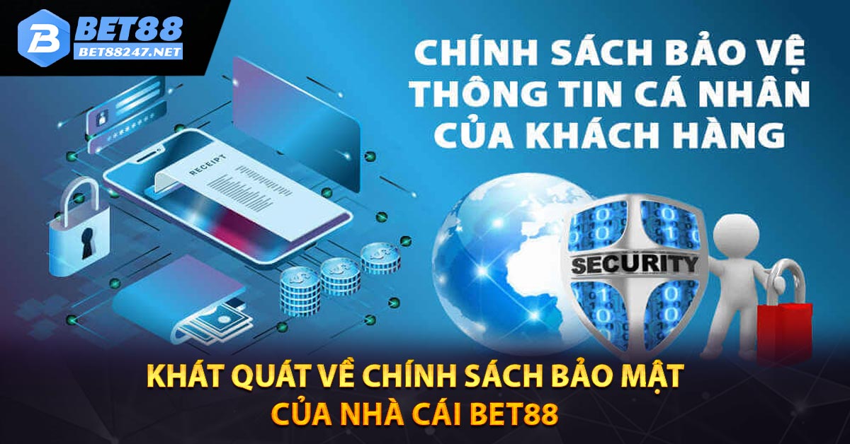 Khát quát về chính sách bảo mật của nhà cái bet88