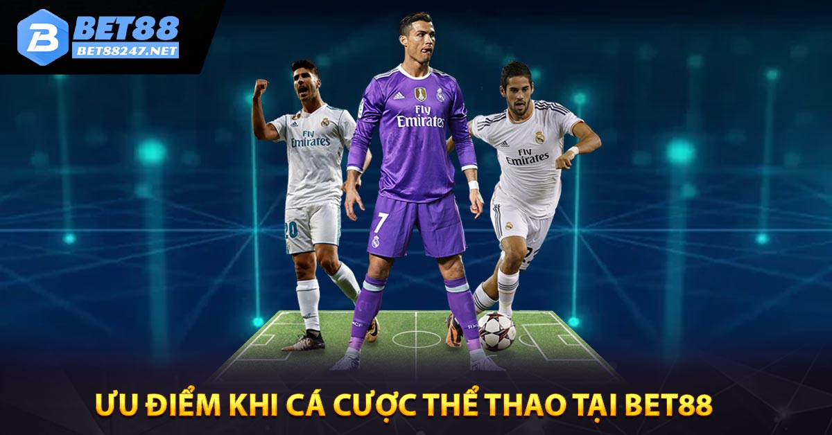 Ưu điểm khi cá cược thể thao tại BET88